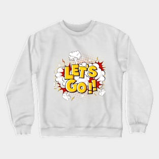 Let's Go Crewneck Sweatshirt